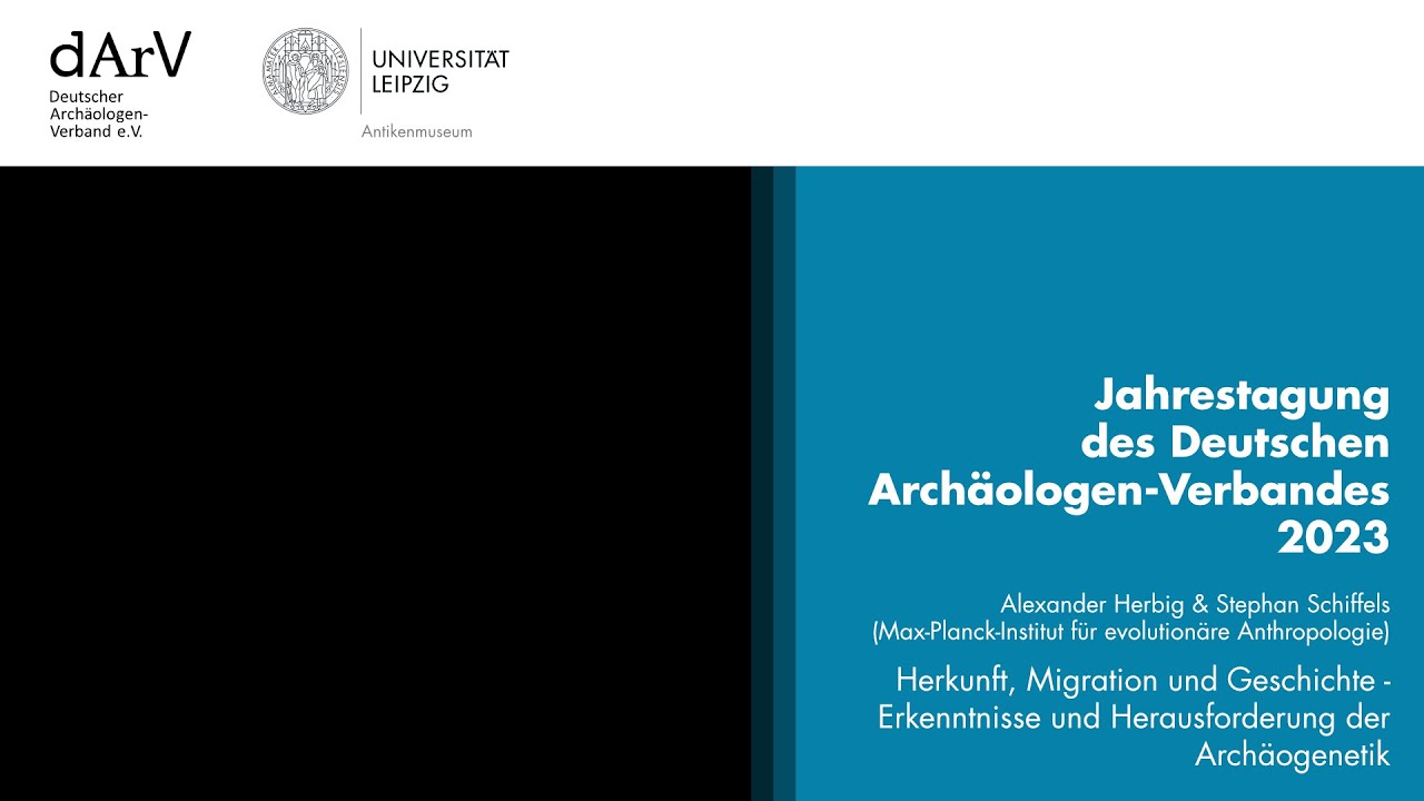 Stephan Schiffels, Alexander Herbig: Erkenntnisse und Herausforderung der Archäogenetik